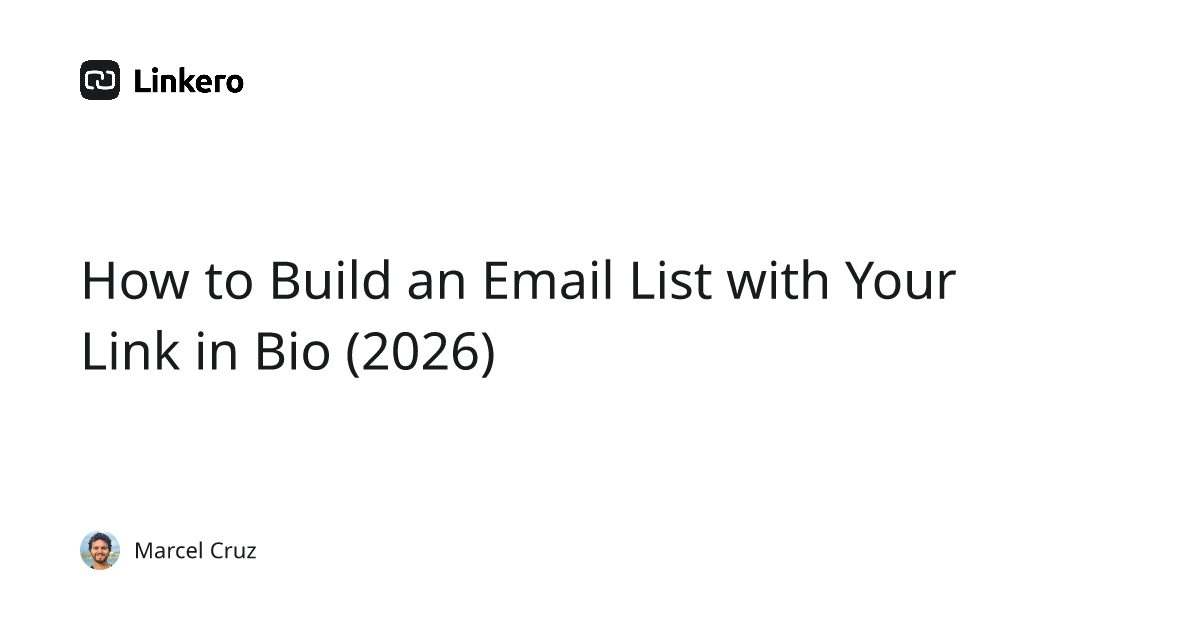 How to Build an Email List with Your Link in Bio (2026) | Linkero