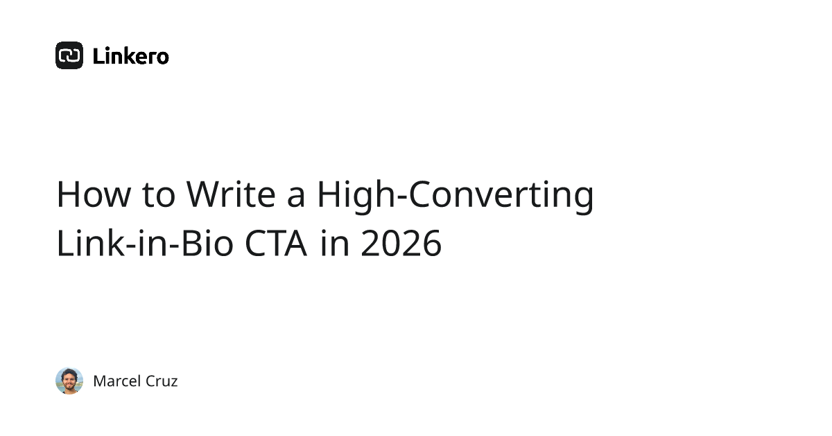 How to Write a High-Converting Link-in-Bio CTA in 2026 | Linkero
