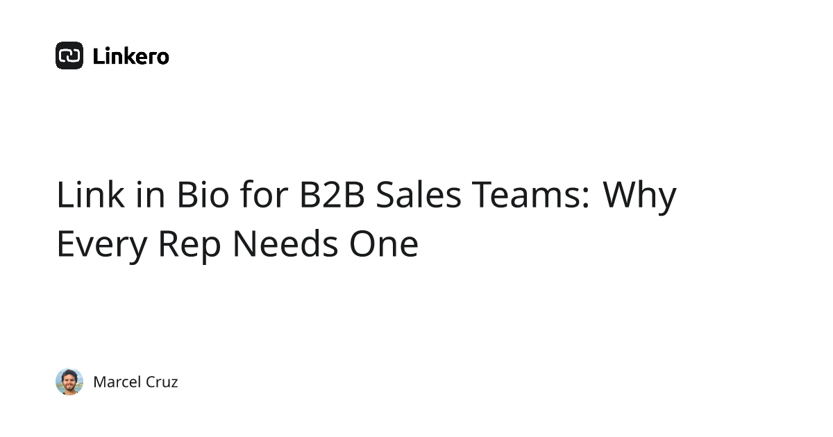 Link in Bio for B2B Sales Teams: Why Every Rep Needs One | Linkero