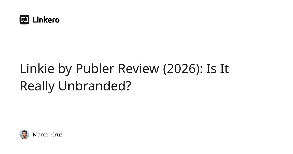Linkie by Publer Review (2026): Is It Really Unbranded? | Linkero